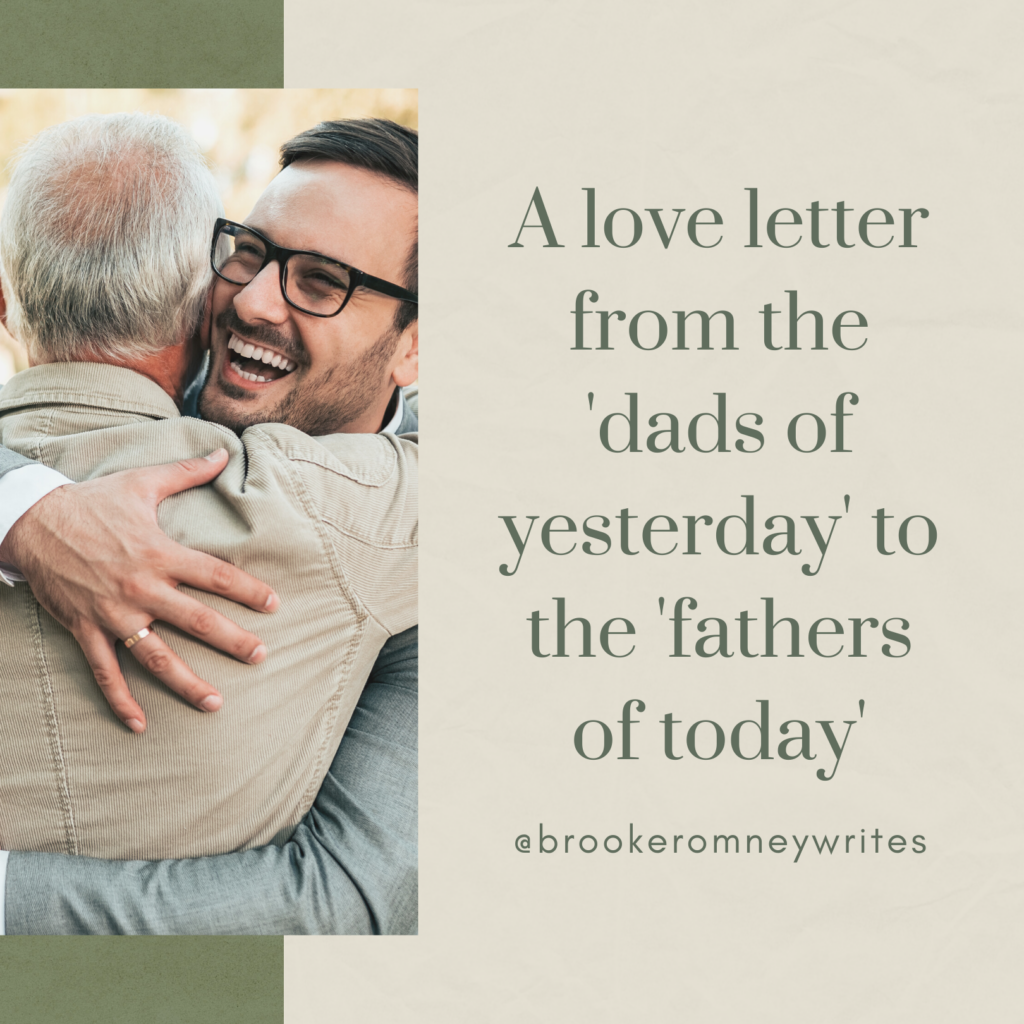 A love letter from the 'dads of yesterday' to the 'fathers of today ...